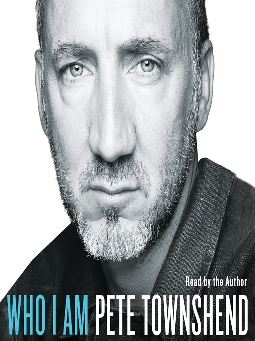 Title details for Who I Am by Pete Townshend - Available